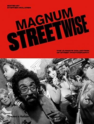Stephen McLaren Magnum Streetwise: The Ultimate Collection of Street Photography 