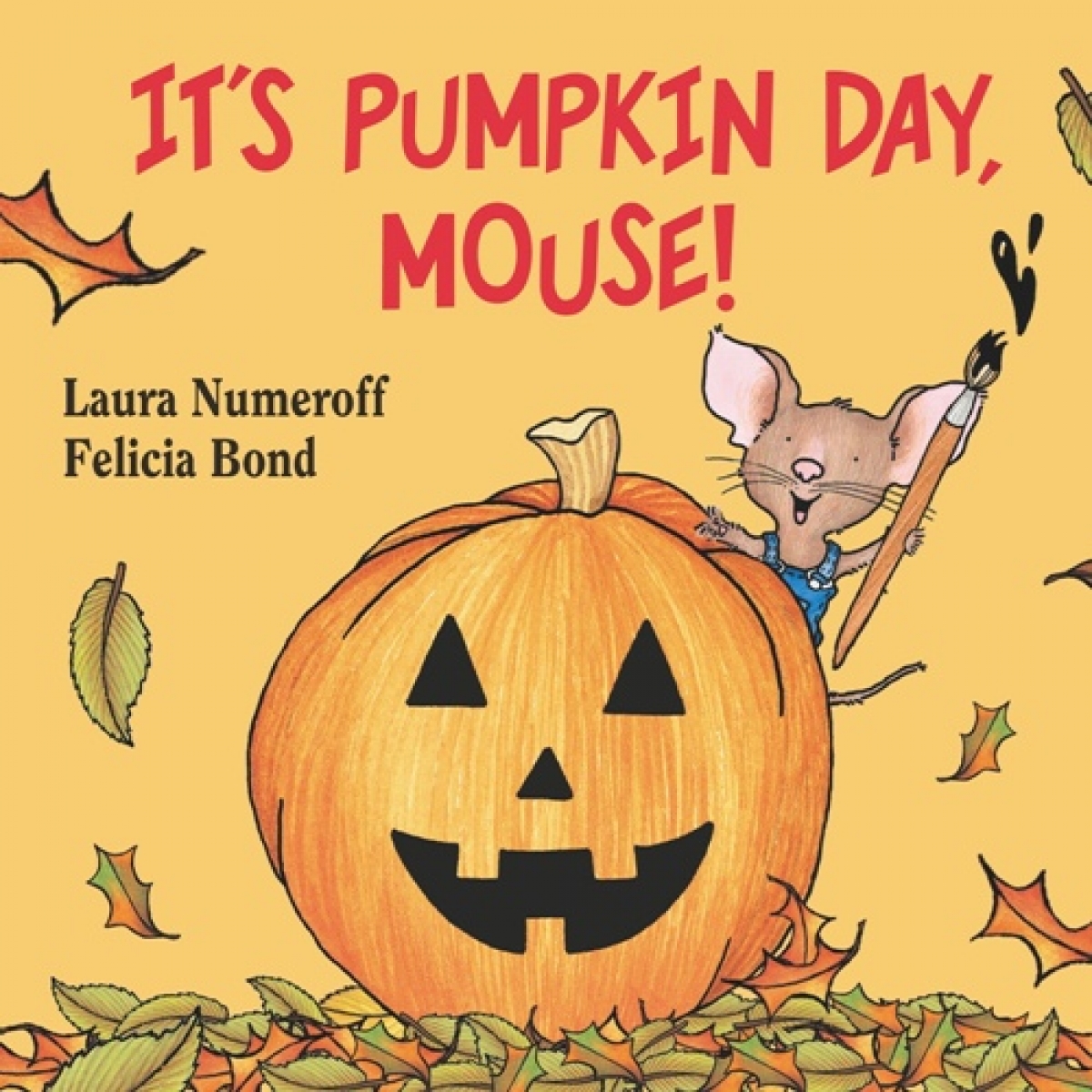 Numeroff Laura It's Pumpkin Day, Mouse! 