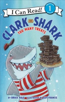 Hale Bruce Clark the Shark. Too Many Treats 