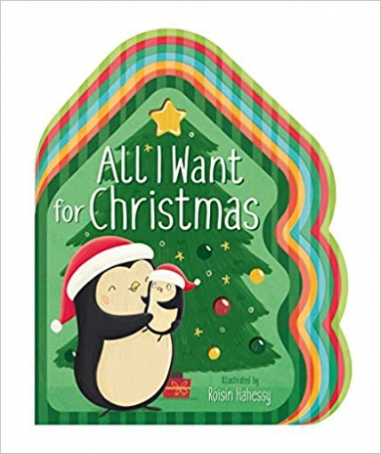 Hahessy Roisin All I Want for Christmas. Board book 