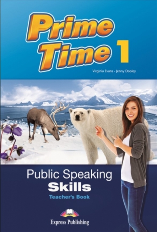 Evans Virginia, Dooley Jenny Prime Time 1. Public Speaking Skills. Teacher's Book 