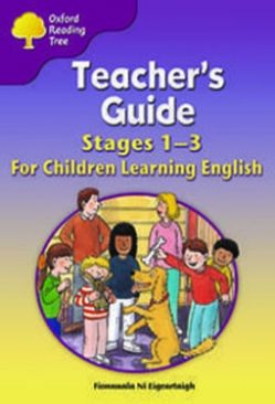 Oxford Reading Tree: Teacher's Guide for Children Learning English. Stages 1-3 