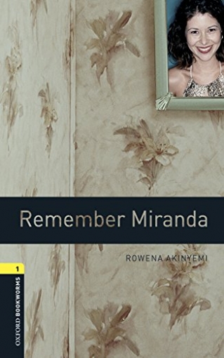 Akinyemi Rowena Oxford Bookworms Library 1: Remember Miranda with MP3 download 