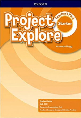 Project Explore Starter. Teacher's Book Pack (Teacher's Guide, DVD-ROM, CPT and Teacher's Resource Centre) 