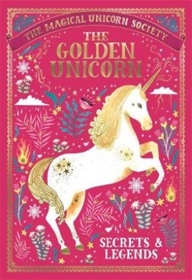 Selwyn E. Phipps, Leighton Jonny, Ritchie Rae, Befort Oana, Anne Marie Ryan, Bott Adrian The Golden Unicorn. Secrets and Legends 