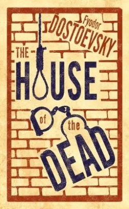 Dostoevsky Fyodor The House of the Dead 
