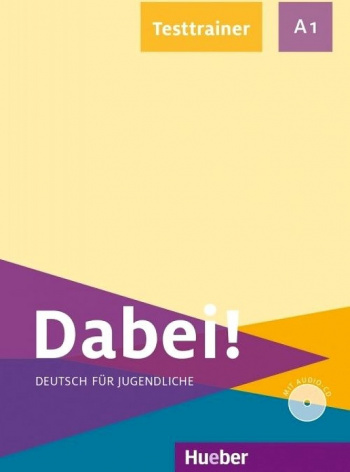 Alberti Josef, Kopp Gabriele Dabei! A1. Deutsch für Jugendliche. Testtrainer mit Audio-CD 