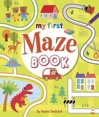 Dudziuk Kasia My First Maze Book 