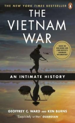 Geoffrey C. Ward, Burns Ken The Vietnam War. An Intimate History 