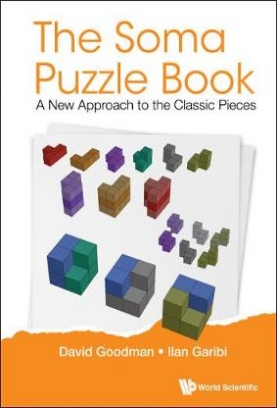 David Hillel Goodman, Garibi Ilan The Soma Puzzle Book. A New Approach To The Classic Pieces 