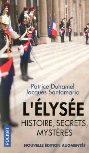 Duhamel Patrice L'Elysee. Histoire, secrets, mysteres 