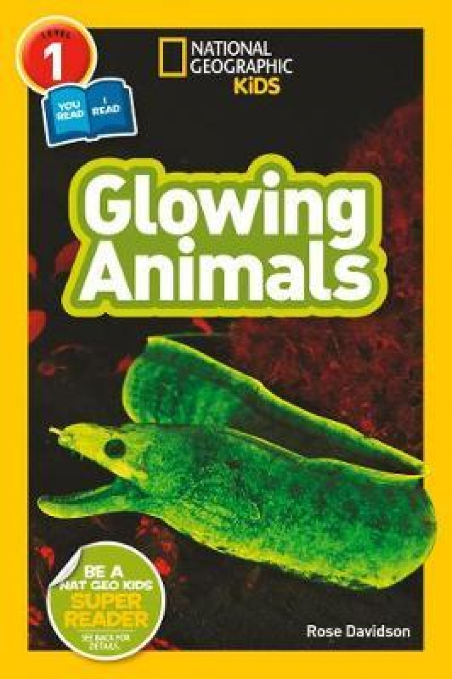 Davidson Rose National Geographic Readers: Glowing Animals. Level 1 