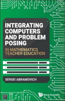 Abramovich Sergei Integrating Computers And Problem Posing In Mathematics Teacher Education 