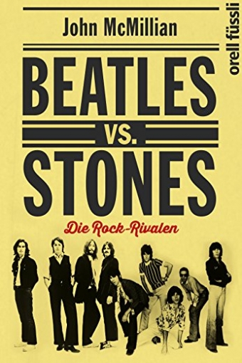 McMillian John Beatles vs. Stones. Die Rock-Rivalen 