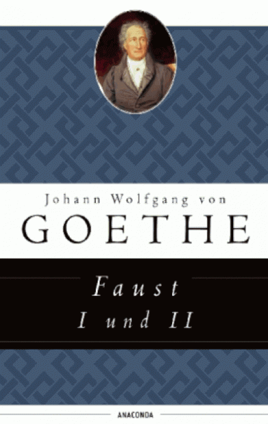 Johann Wolfgang Von Goethe Faust I und II 