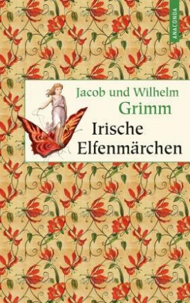 Grimm Jacob, Grimm Wilhelm Irische Elfenmarchen 