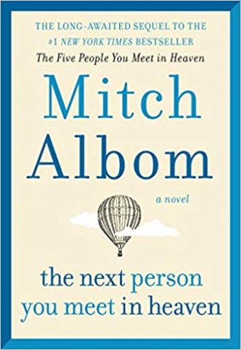 Albom Mitch The Next Person You Meet in Heaven. The Sequel to The Five People You Meet in Heaven 