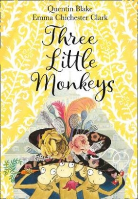 Blake Quentin, Emma Chichester Clark Three Little Monkeys 