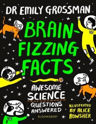 Grossman Emily Brain-fizzing Facts. Awesome Science Questions Answered 