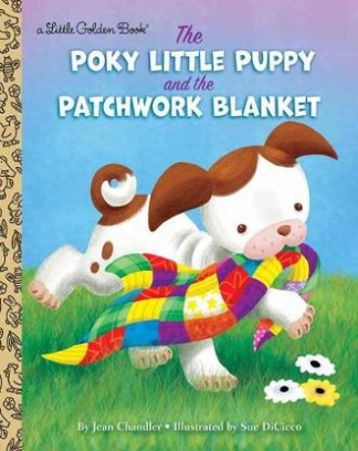 Chandler Jean, DiCicco Sue The Poky Little Puppy and the Patchwork Blanket 