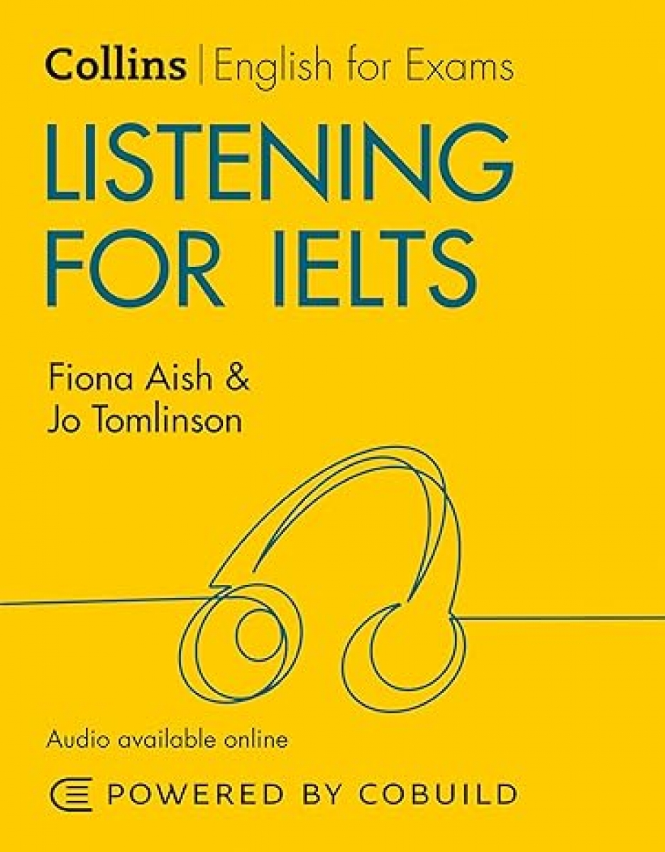 Aish Fiona, Tomlinson Jo Listening for IELTS 