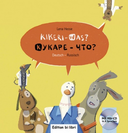 Kikeri - was? Kinderbuch Deutsch-Russisch mit Audio-CD 