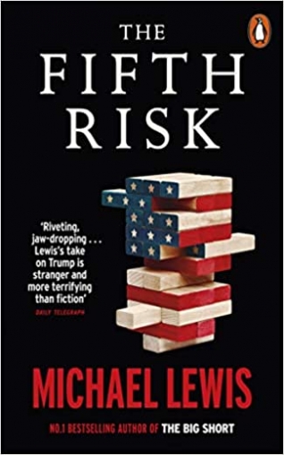 Lewis Michael The Fifth Risk. Undoing Democracy 