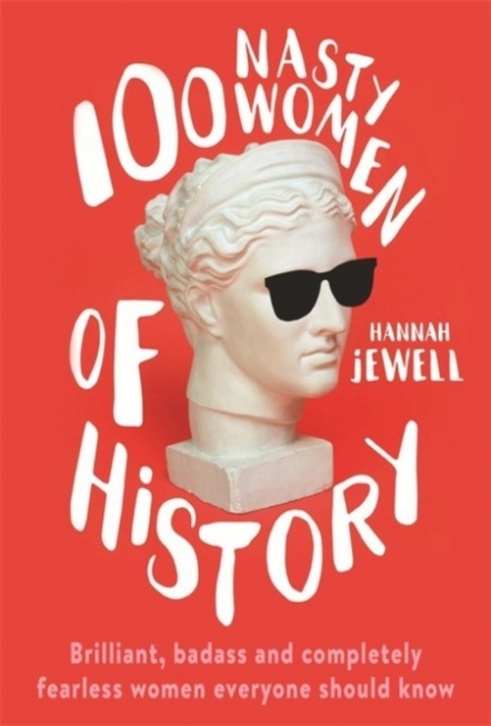 Jewell Hannah 100 Nasty Women of History 