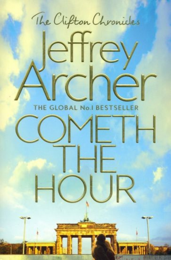 Archer Jeffrey Cometh the Hour (The Clifton Chronicles, book 6) 