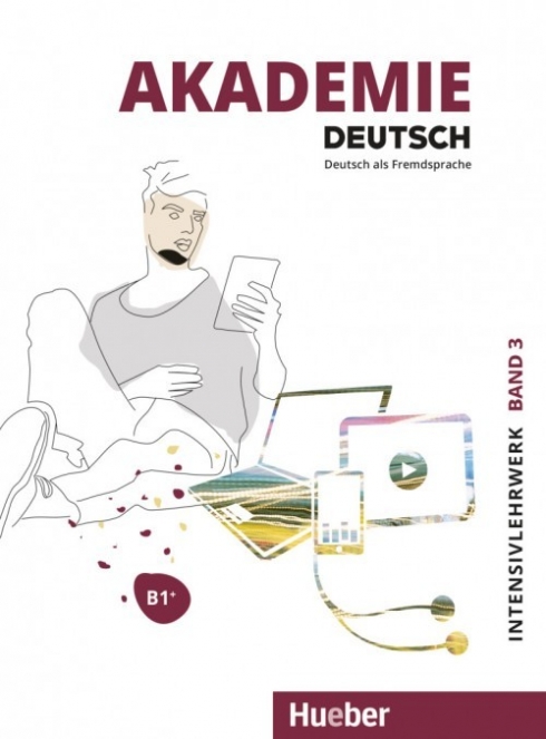 Akademie Deutsch B1+. Band 3 - Intensivlehrwerk mit Audios online 