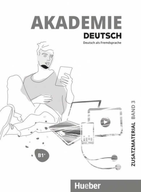 Akademie Deutsch B1+: Band 3/ Zusatzmaterial mit Audios online 