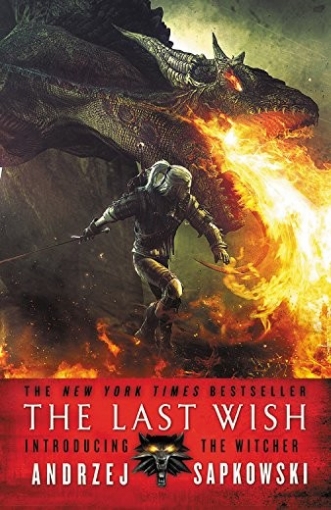 Sapkowski Andrzej The Last Wish: Introducing the Witcher 