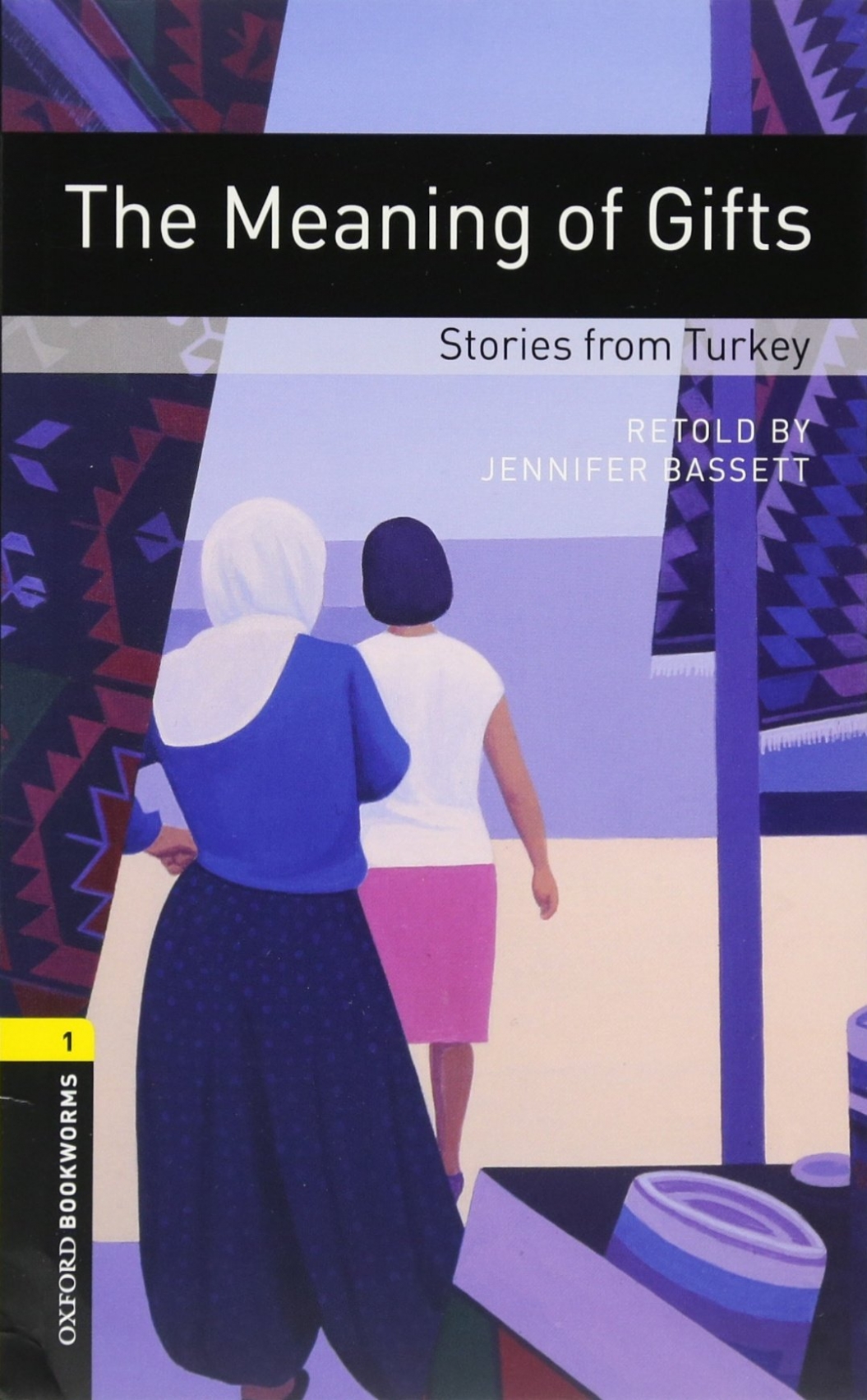 Bassett Jennifer The Meaning of Gifts. Stories from Turkey 