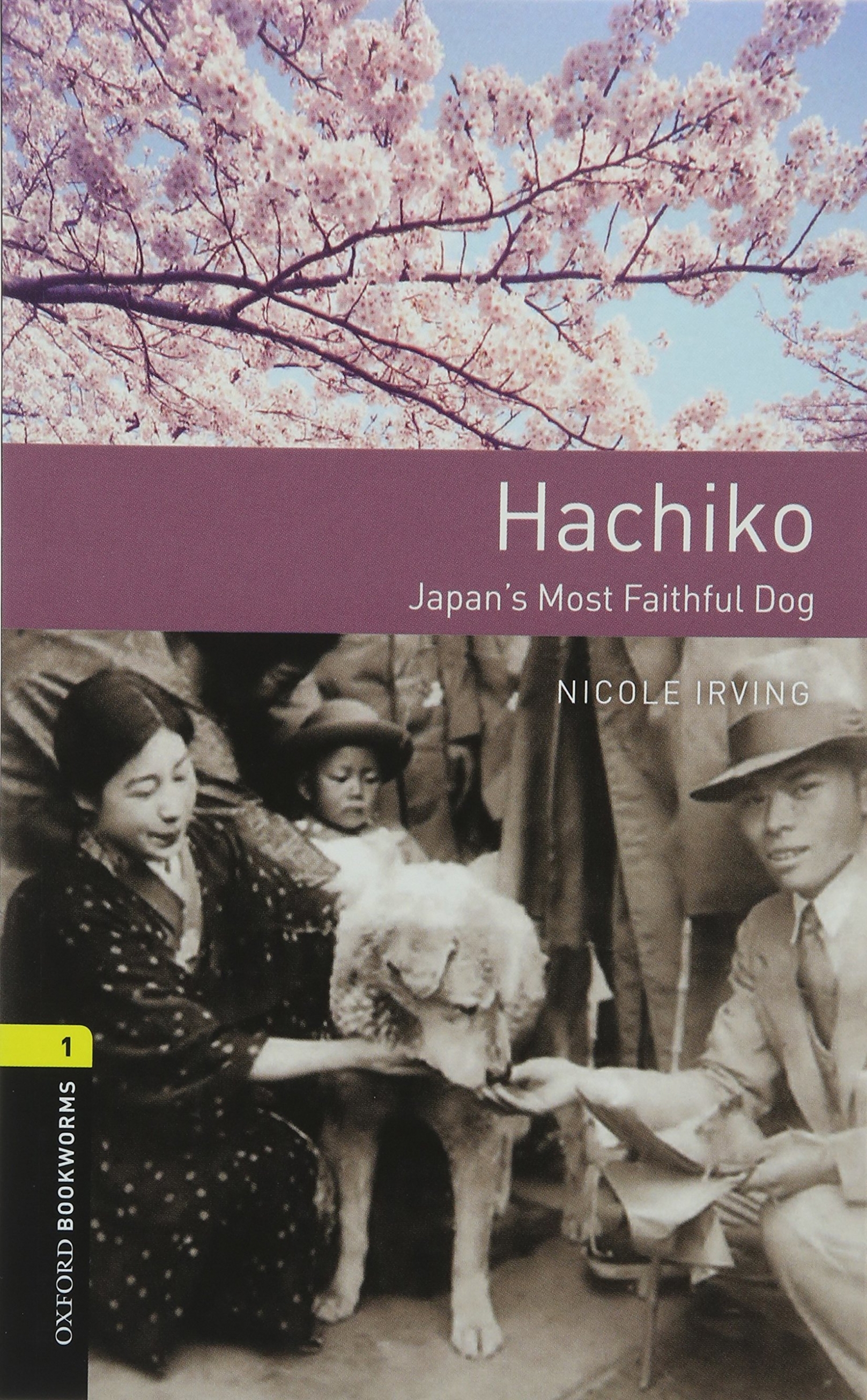 Irving Nicole Hachiko. Japan's Most Faithful Dog 