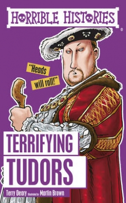 Deary Terry, Brown Martin Terrifying Tudors 