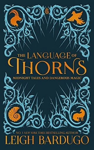 Leigh, Bardugo Language of thorns 