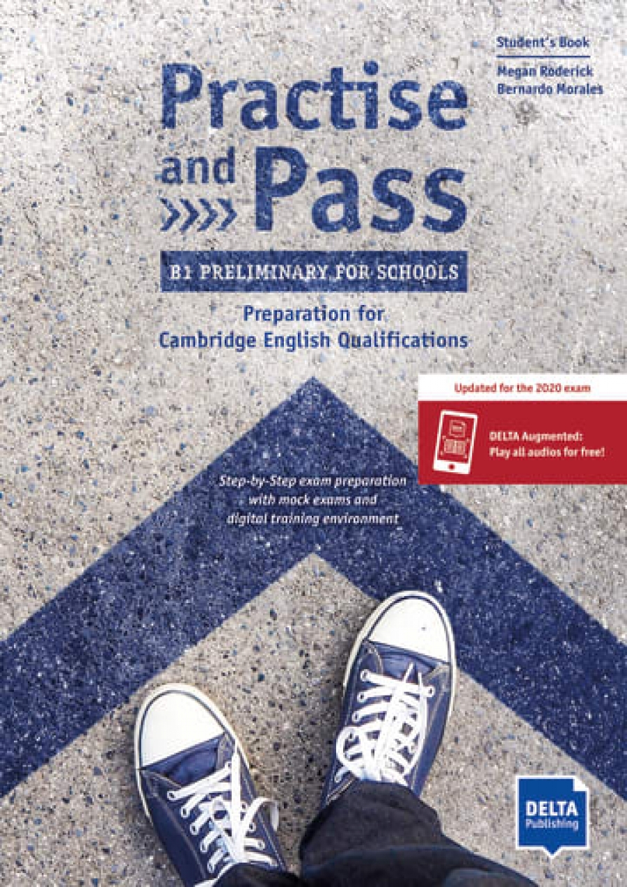 Roderick Megan, Morales Bernardo Practise and Pass. B1 Preliminary for Schools. Preparation for Cambridge English Qualifications 