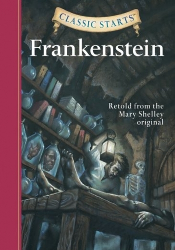 McFadden Deanna, Mary Wollstonecraft Shelley, Akib Jamel, Pober Arthur Frankenstein. Retold from the Mary Shelley Original 