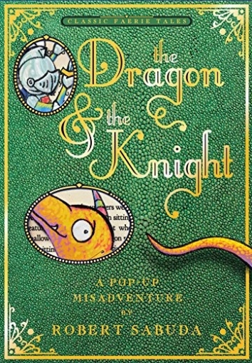 Sabuda Robert The Dragon & the Knight 