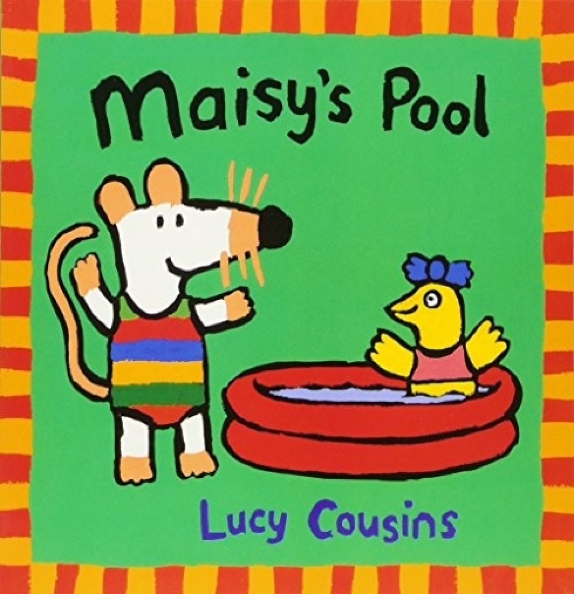 Lucy Cousins; Illustrated by Lucy Cousins Maisy's Pool 