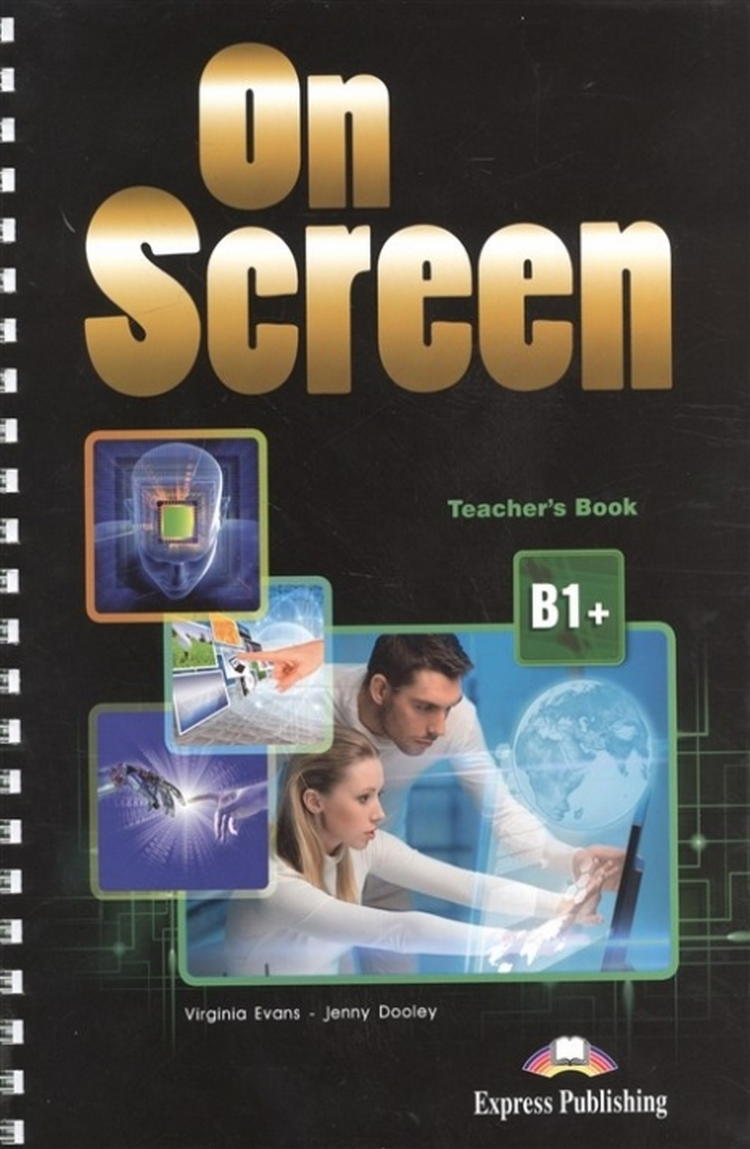 Evans Virginia, Dooley Jenny On Screen B1+: Teacher's Book with Writing Book 