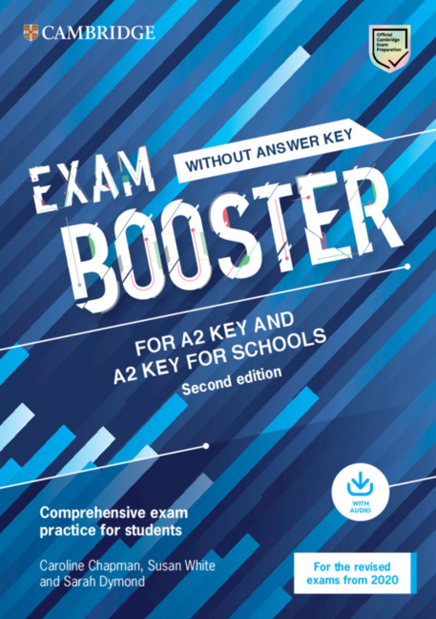 Chapman Caroline, White Susan, Dymond Sarah Exam Booster for A2 Key and A2 Key for Schools without Answer Key with Audio for the Revised 2020 Exams. Comprehensive Exam Practice for Students 