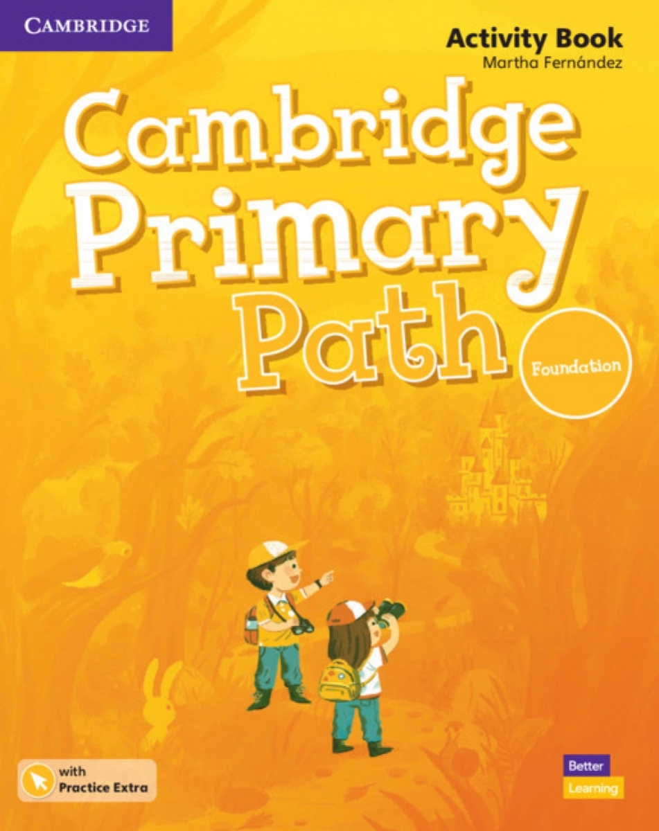 Fernandez Martha Cambridge Primary Path. Foundation Level. Activity Book with Practice Extra 