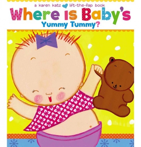 Katz Karen Where Is Baby's Yummy Tummy?: A Karen Katz Lift-The-Flap Book 