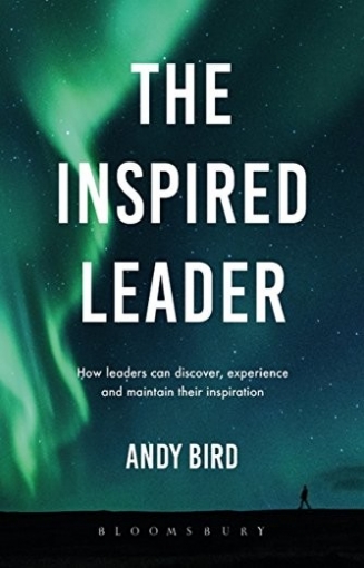 Andy Bird The Inspired Leader 