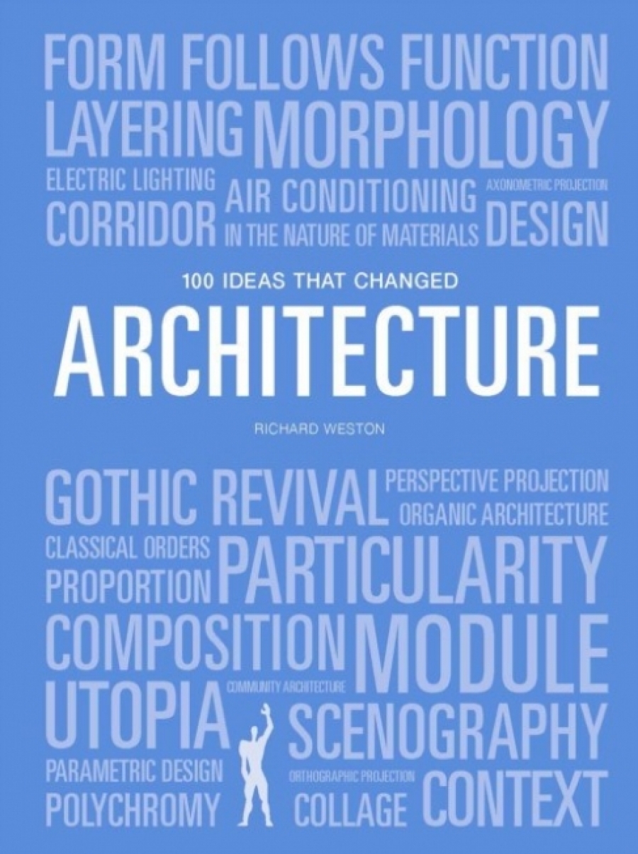 Weston Richard 100 Ideas That Changed Architecture 