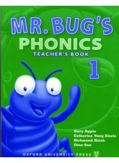 Gary Apple, Catherine Yang Eisele and Richmond Hsieh Mr Bug's Phonics 1 Teacher's Book 