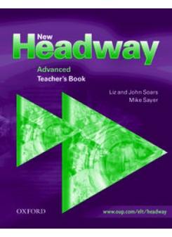 Liz and John Soars and Mike Sayer New Headway Advanced Teacher's Book 