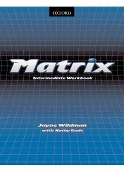 Jayne Wildman and Kathy Gude Matrix Intermediate Workbook 
