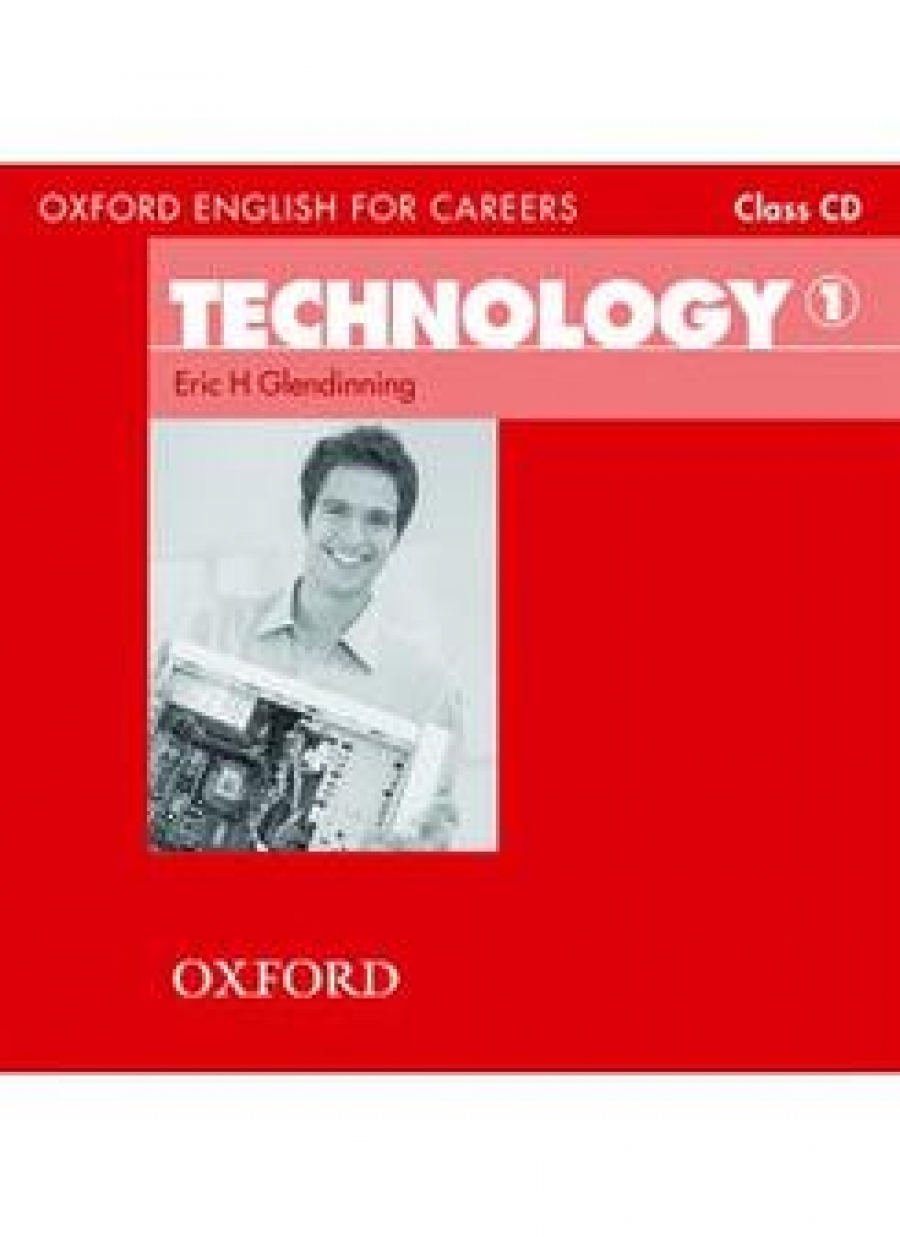 Eric H. Glendinning Oxford English for Careers: Technology 1 Class Audio CD 